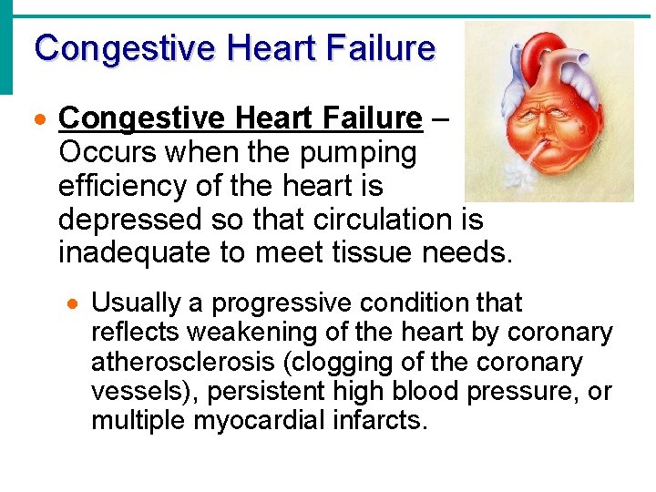 Congestive Heart Failure · Congestive Heart Failure – Occurs when the pumping efficiency of Congestive Heart Failure · Congestive Heart Failure – Occurs when the pumping efficiency of