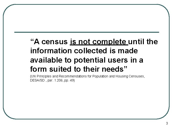 “A census is not complete until the information collected is made available to potential