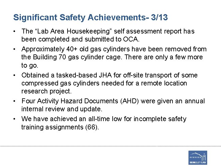 Significant Safety Achievements- 3/13 • The “Lab Area Housekeeping” self assessment report has been