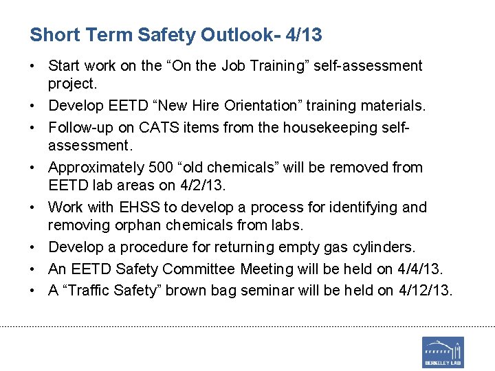 Short Term Safety Outlook- 4/13 • Start work on the “On the Job Training”