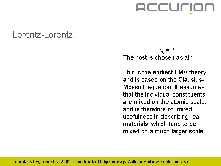 Lorentz-Lorentz: eh = 1 The host is chosen as air. This is the earliest