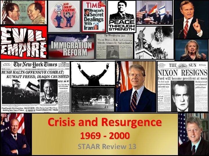 Crisis and Resurgence 1969 - 2000 STAAR Review 13 