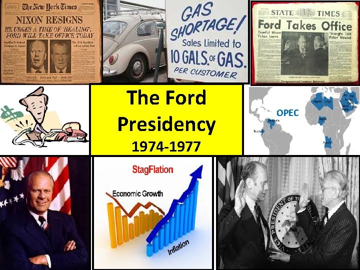 The Ford Presidency 1974 -1977 OPEC 