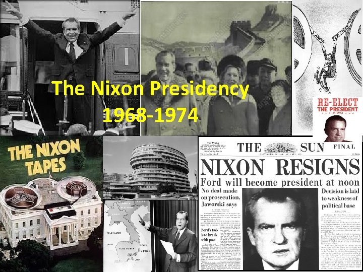 The Nixon Presidency 1968 -1974 