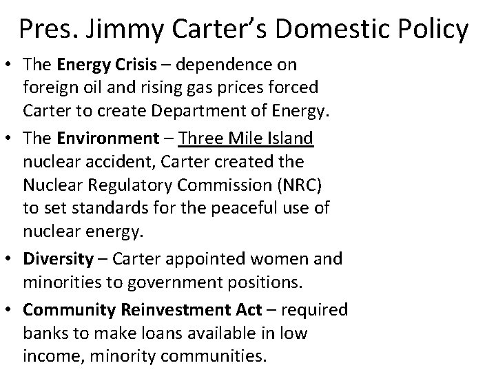 Pres. Jimmy Carter’s Domestic Policy • The Energy Crisis – dependence on foreign oil