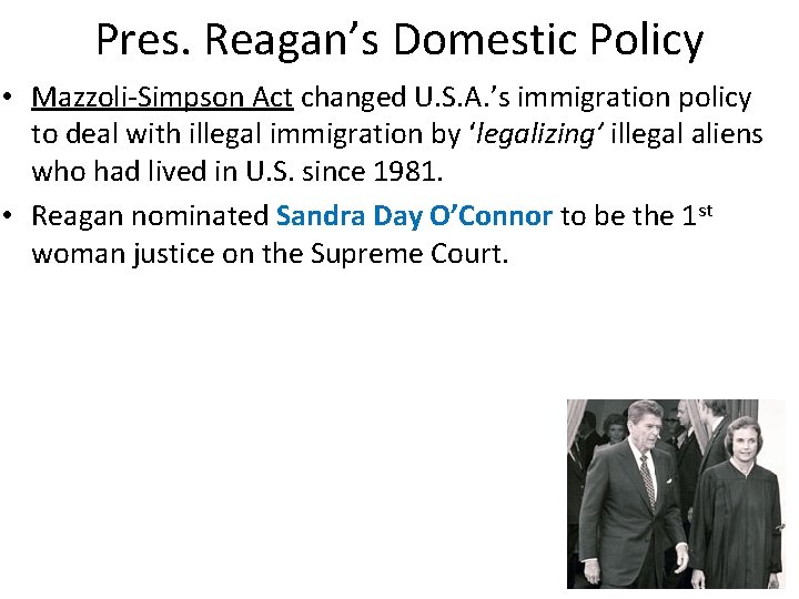 Pres. Reagan’s Domestic Policy • Mazzoli-Simpson Act changed U. S. A. ’s immigration policy