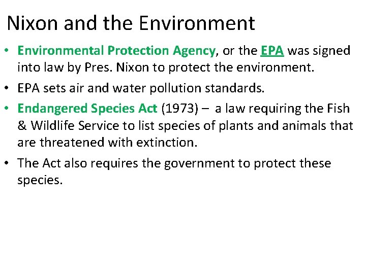 Nixon and the Environment • Environmental Protection Agency, or the EPA was signed into