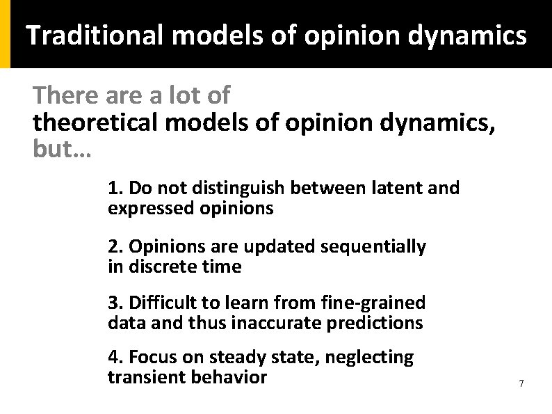 Traditional models of opinion dynamics There a lot of theoretical models of opinion dynamics, Traditional models of opinion dynamics There a lot of theoretical models of opinion dynamics,