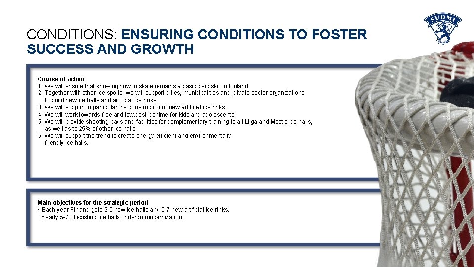 CONDITIONS: ENSURING CONDITIONS TO FOSTER SUCCESS AND GROWTH Course of action 1. We will