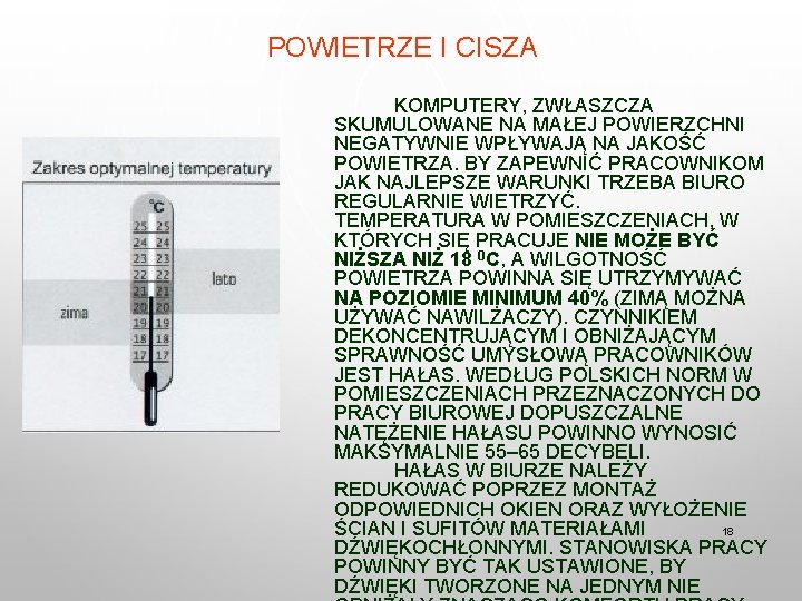 POWIETRZE I CISZA KOMPUTERY, ZWŁASZCZA SKUMULOWANE NA MAŁEJ POWIERZCHNI NEGATYWNIE WPŁYWAJĄ NA JAKOŚĆ POWIETRZA.