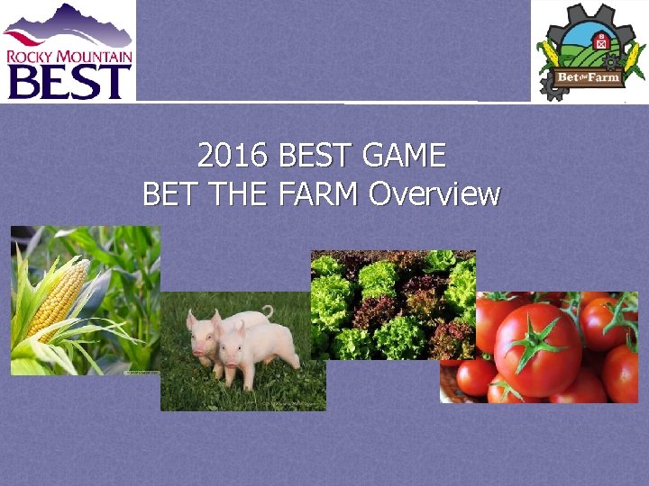 2016 BEST GAME BET THE FARM Overview 