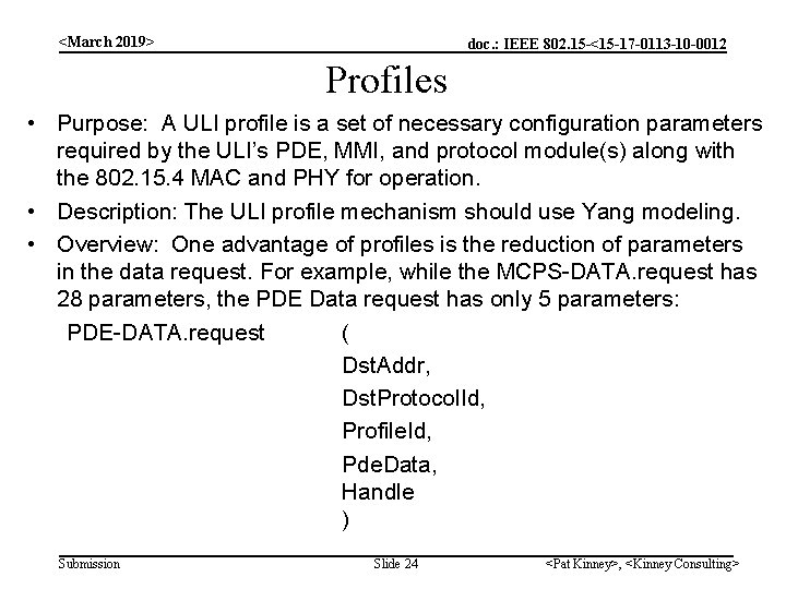 <March 2019> doc. : IEEE 802. 15 -<15 -17 -0113 -10 -0012 Profiles •