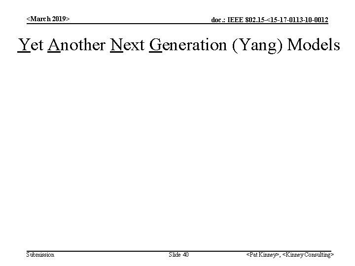 <March 2019> doc. : IEEE 802. 15 -<15 -17 -0113 -10 -0012 Yet Another <March 2019> doc. : IEEE 802. 15 -<15 -17 -0113 -10 -0012 Yet Another