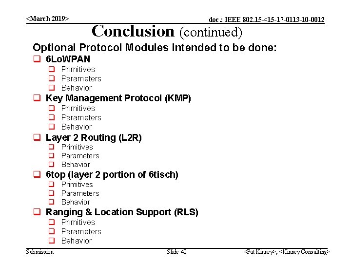 <March 2019> doc. : IEEE 802. 15 -<15 -17 -0113 -10 -0012 Conclusion (continued)