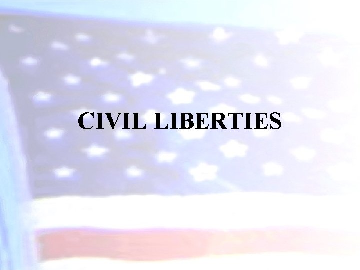 CIVIL LIBERTIES 