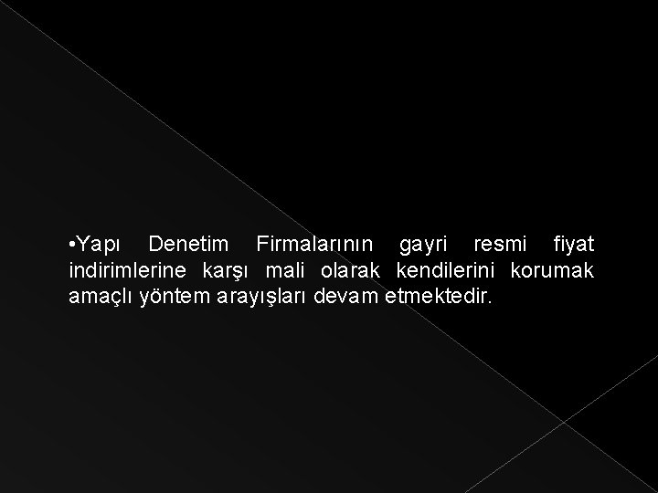  • Yapı Denetim Firmalarının gayri resmi fiyat indirimlerine karşı mali olarak kendilerini korumak