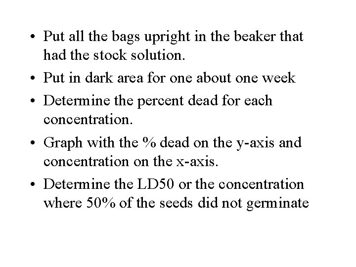  • Put all the bags upright in the beaker that had the stock