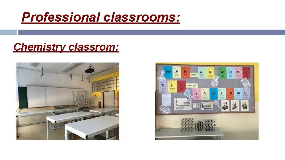 Professional classrooms: Chemistry classrom: 