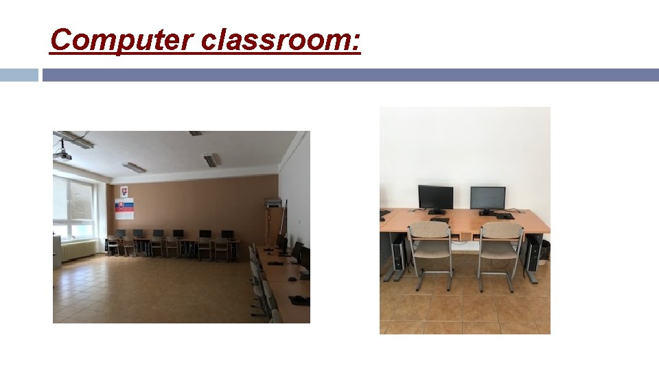 Computer classroom: 