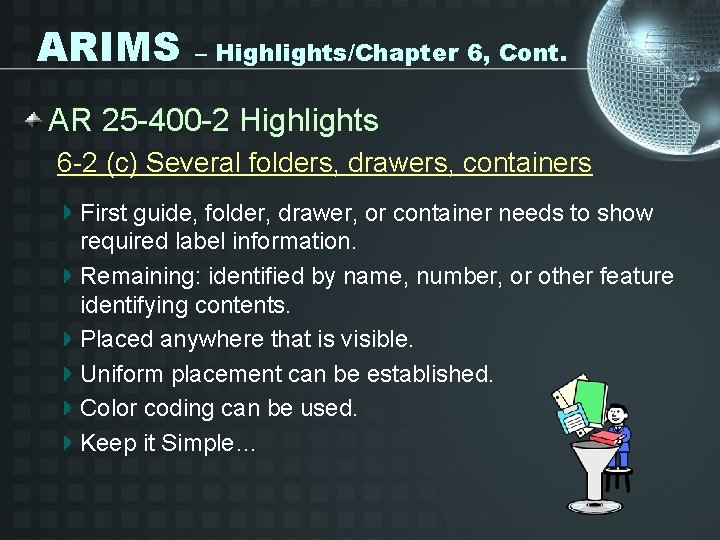 ARIMS – Highlights/Chapter 6, Cont. AR 25 -400 -2 Highlights 6 -2 (c) Several
