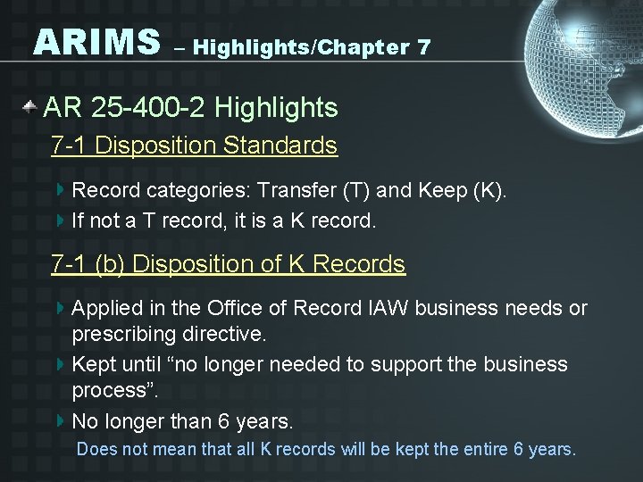 ARIMS – Highlights/Chapter 7 AR 25 -400 -2 Highlights 7 -1 Disposition Standards Record