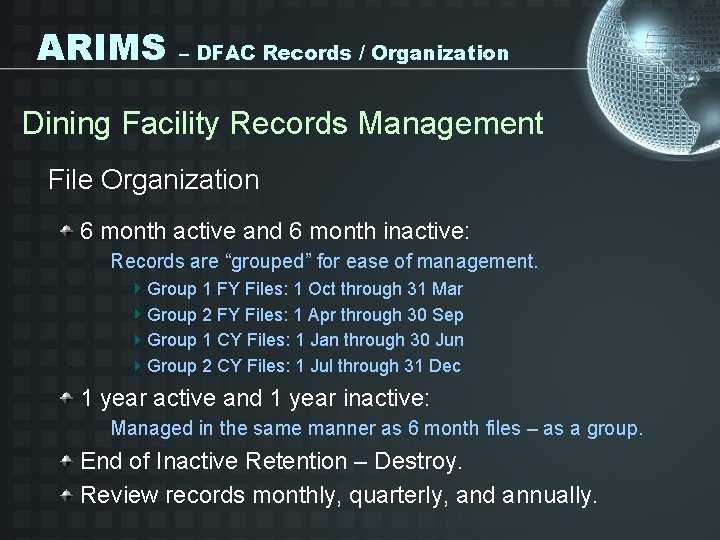 ARIMS – DFAC Records / Organization Dining Facility Records Management File Organization 6 month