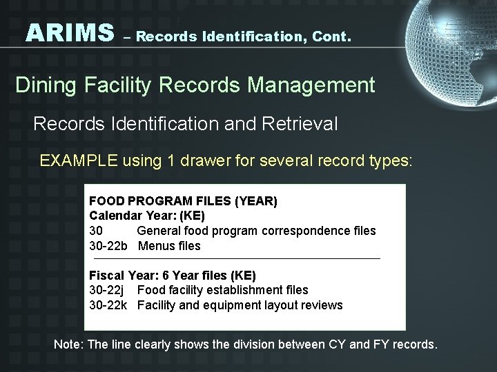 ARIMS – Records Identification, Cont. Dining Facility Records Management Records Identification and Retrieval EXAMPLE
