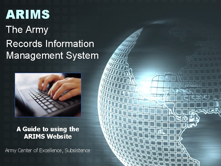 ARIMS The Army Records Information Management System A Guide to using the ARIMS Website