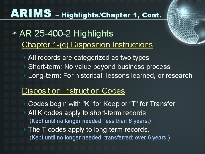 ARIMS – Highlights/Chapter 1, Cont. AR 25 -400 -2 Highlights Chapter 1 -(c) Disposition