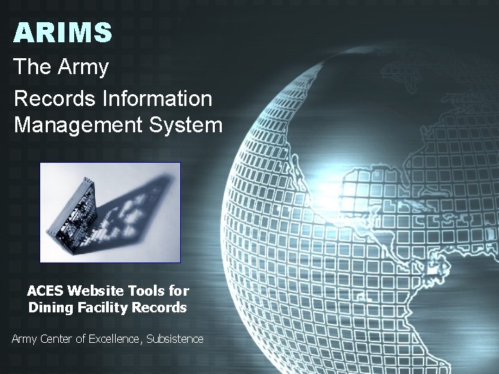 ARIMS The Army Records Information Management System ACES Website Tools for Dining Facility Records