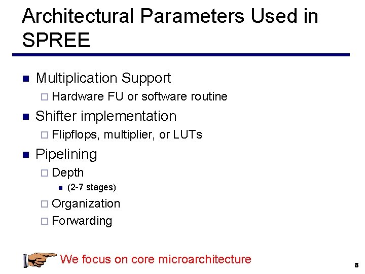Architectural Parameters Used in SPREE n Multiplication Support ¨ Hardware n Shifter implementation ¨