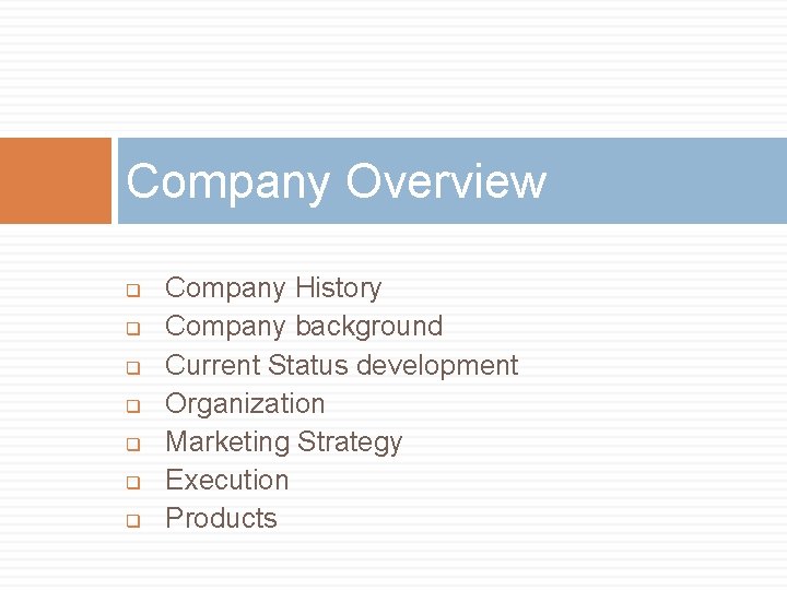 Company Overview q q q q Company History Company background Current Status development Organization