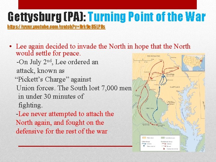 Gettysburg (PA): Turning Point of the War https: //www. youtube. com/watch? v=Rrk 9 e