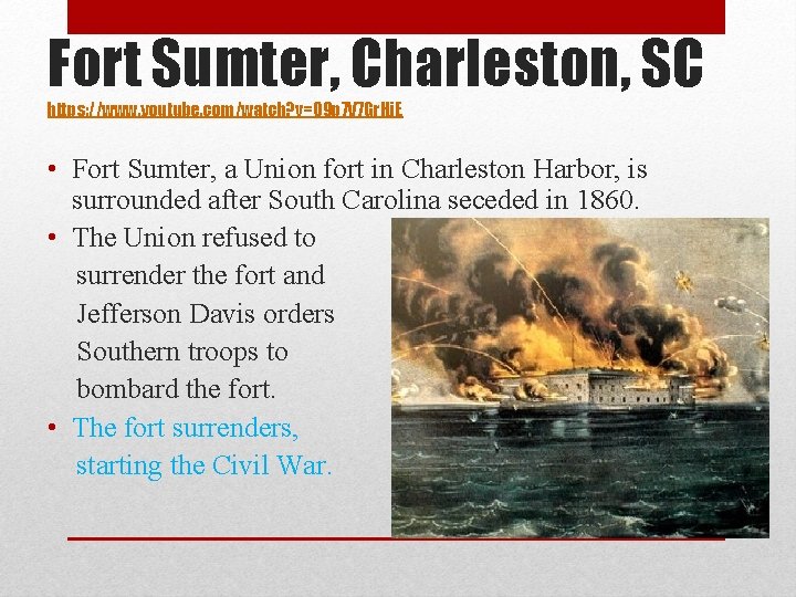 Fort Sumter, Charleston, SC https: //www. youtube. com/watch? v=O 9 p 7 V 7