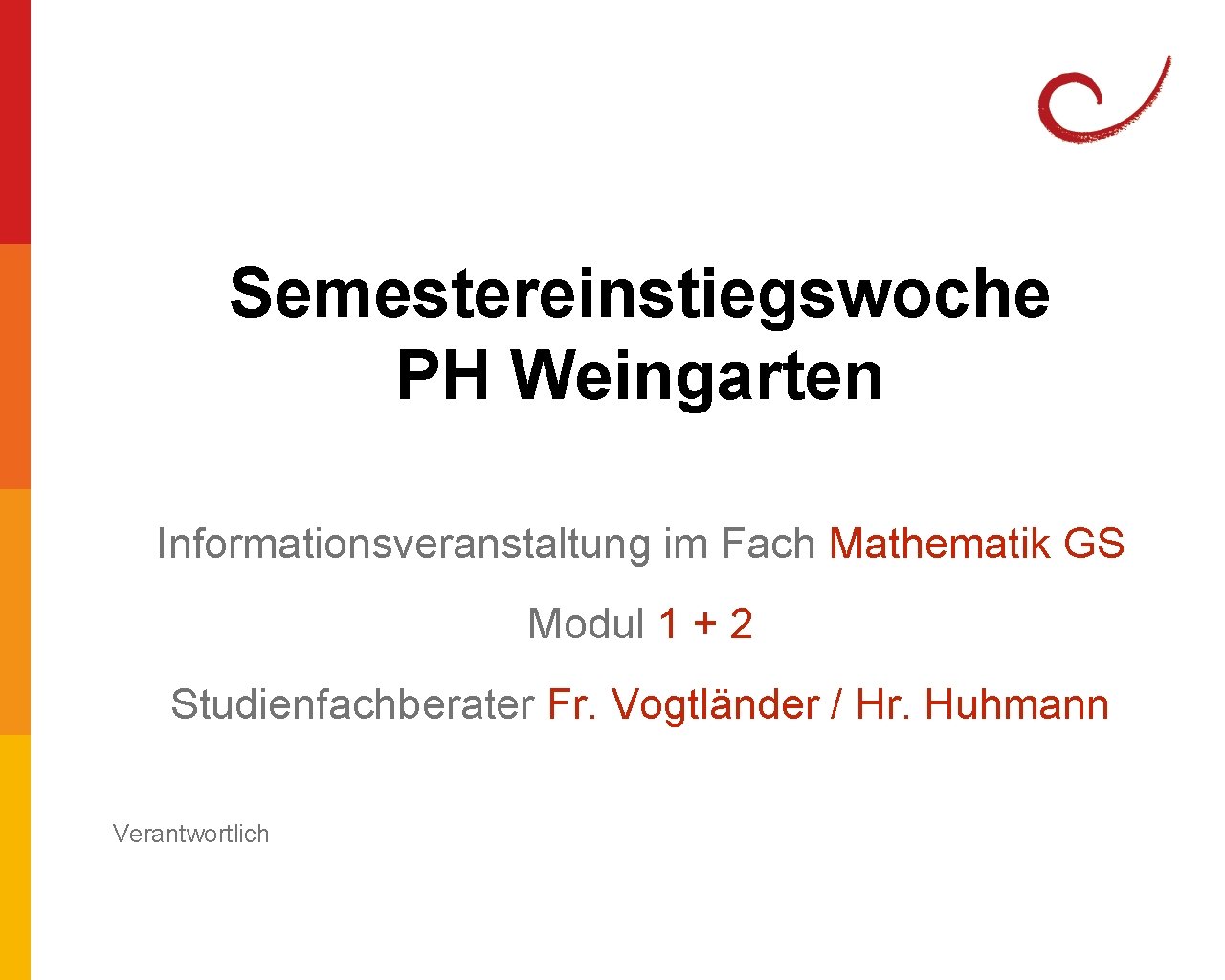 Semestereinstiegswoche PH Weingarten Informationsveranstaltung im Fach Mathematik GS Modul 1 + 2 Studienfachberater Fr.