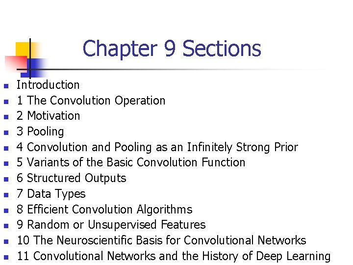 Chapter 9 Sections n n n Introduction 1 The Convolution Operation 2 Motivation 3 Chapter 9 Sections n n n Introduction 1 The Convolution Operation 2 Motivation 3