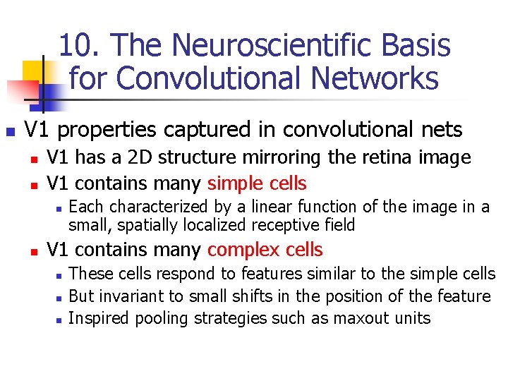 10. The Neuroscientific Basis for Convolutional Networks n V 1 properties captured in convolutional 10. The Neuroscientific Basis for Convolutional Networks n V 1 properties captured in convolutional