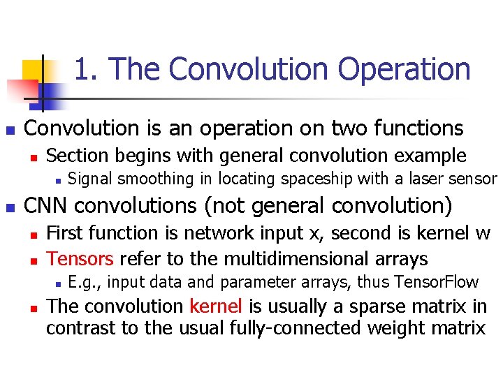 1. The Convolution Operation n Convolution is an operation on two functions n Section 1. The Convolution Operation n Convolution is an operation on two functions n Section