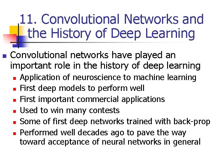 11. Convolutional Networks and the History of Deep Learning n Convolutional networks have played 11. Convolutional Networks and the History of Deep Learning n Convolutional networks have played