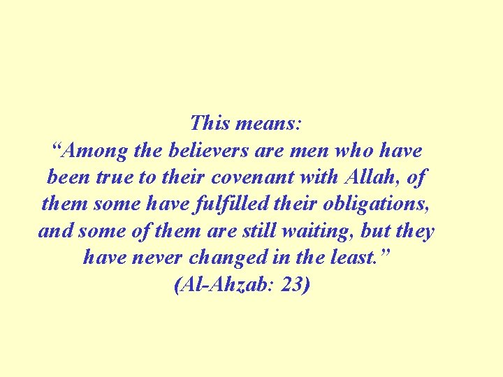 This means: “Among the believers are men who have been true to their covenant