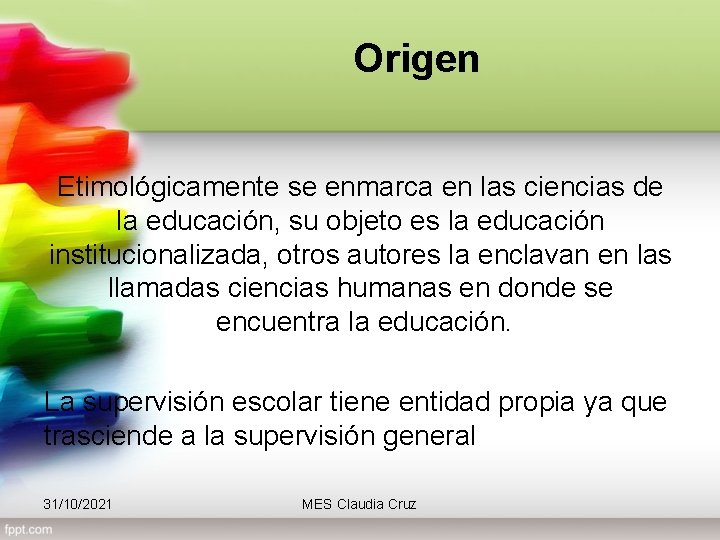 Origen Etimológicamente se enmarca en las ciencias de la educación, su objeto es la