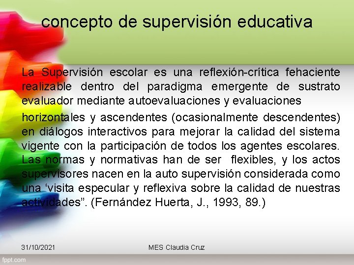 concepto de supervisión educativa La Supervisión escolar es una reflexión-crítica fehaciente realizable dentro del