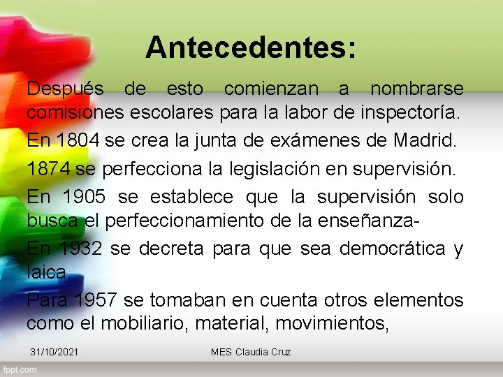 Antecedentes: Después de esto comienzan a nombrarse comisiones escolares para la labor de inspectoría.