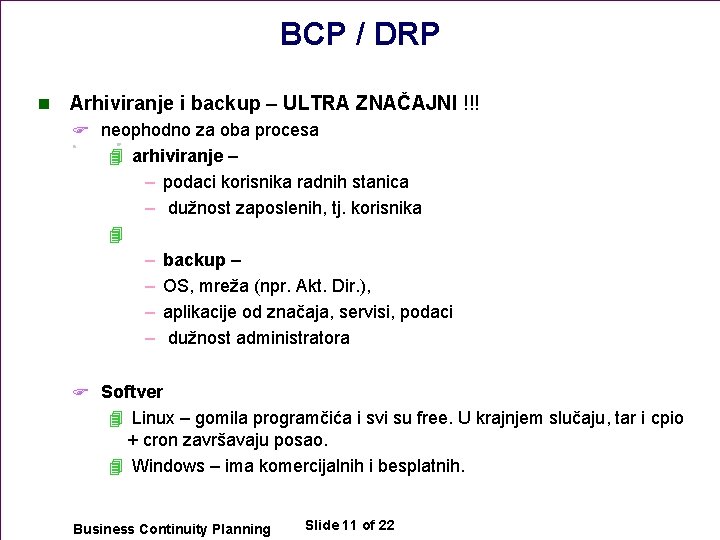 BCP / DRP n Arhiviranje i backup – ULTRA ZNAČAJNI !!! F neophodno za
