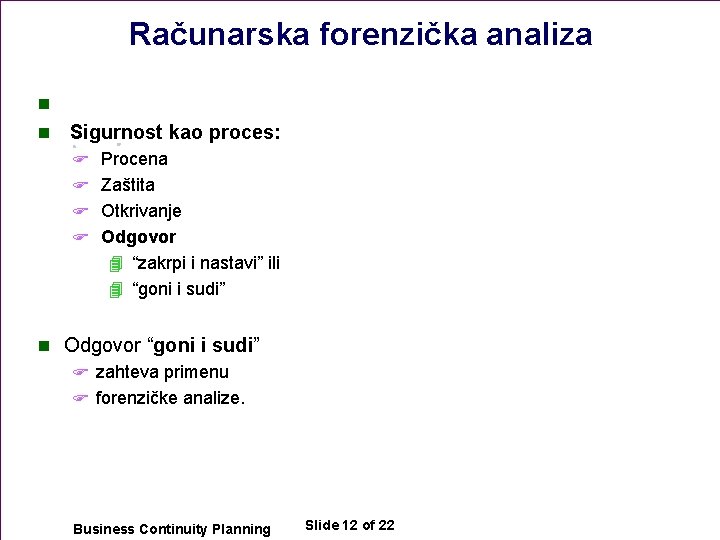 Računarska forenzička analiza n n Sigurnost kao proces: F Procena F Zaštita F Otkrivanje