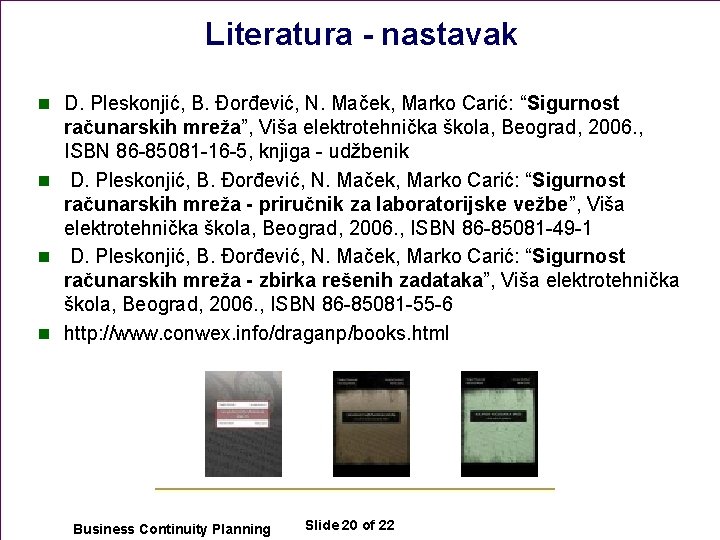 Literatura - nastavak n D. Pleskonjić, B. Đorđević, N. Maček, Marko Carić: “Sigurnost računarskih
