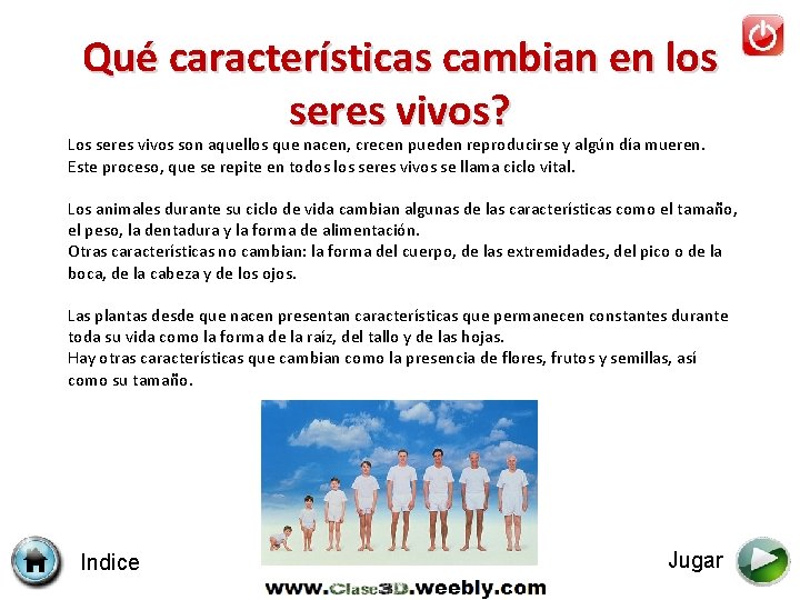 Qué características cambian en los seres vivos? Los seres vivos son aquellos que nacen,