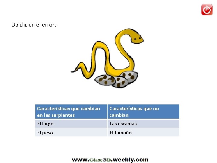 Da clic en el error. Características que cambian en las serpientes Características que no