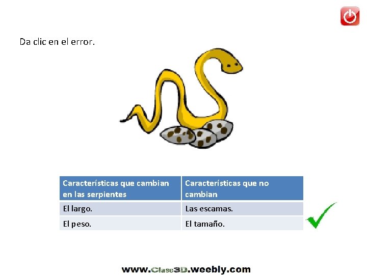 Da clic en el error. Características que cambian en las serpientes Características que no