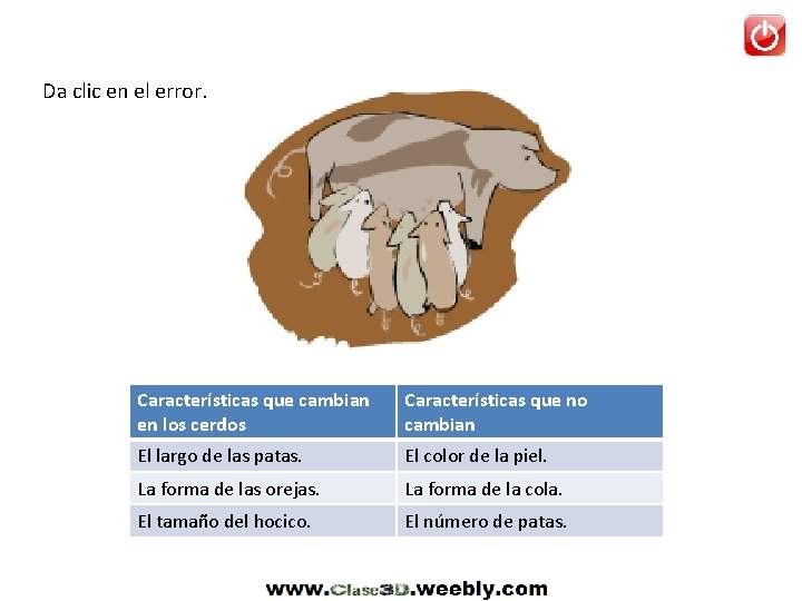 Da clic en el error. Características que cambian en los cerdos Características que no